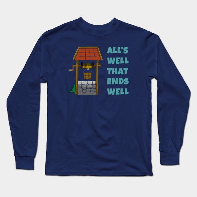 All's well that ends well Long Sleeve T-Shirt by Phil Tessier